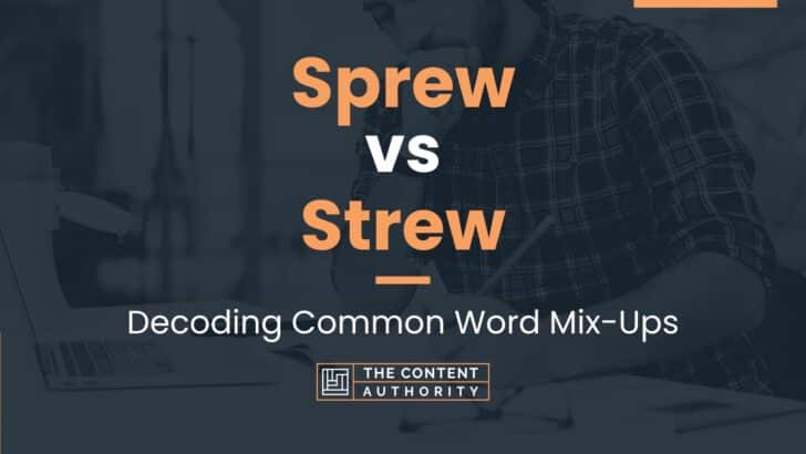Sprew vs Strew: Decoding Common Word Mix-Ups