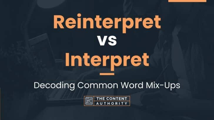 Reinterpret vs Interpret: Decoding Common Word Mix-Ups