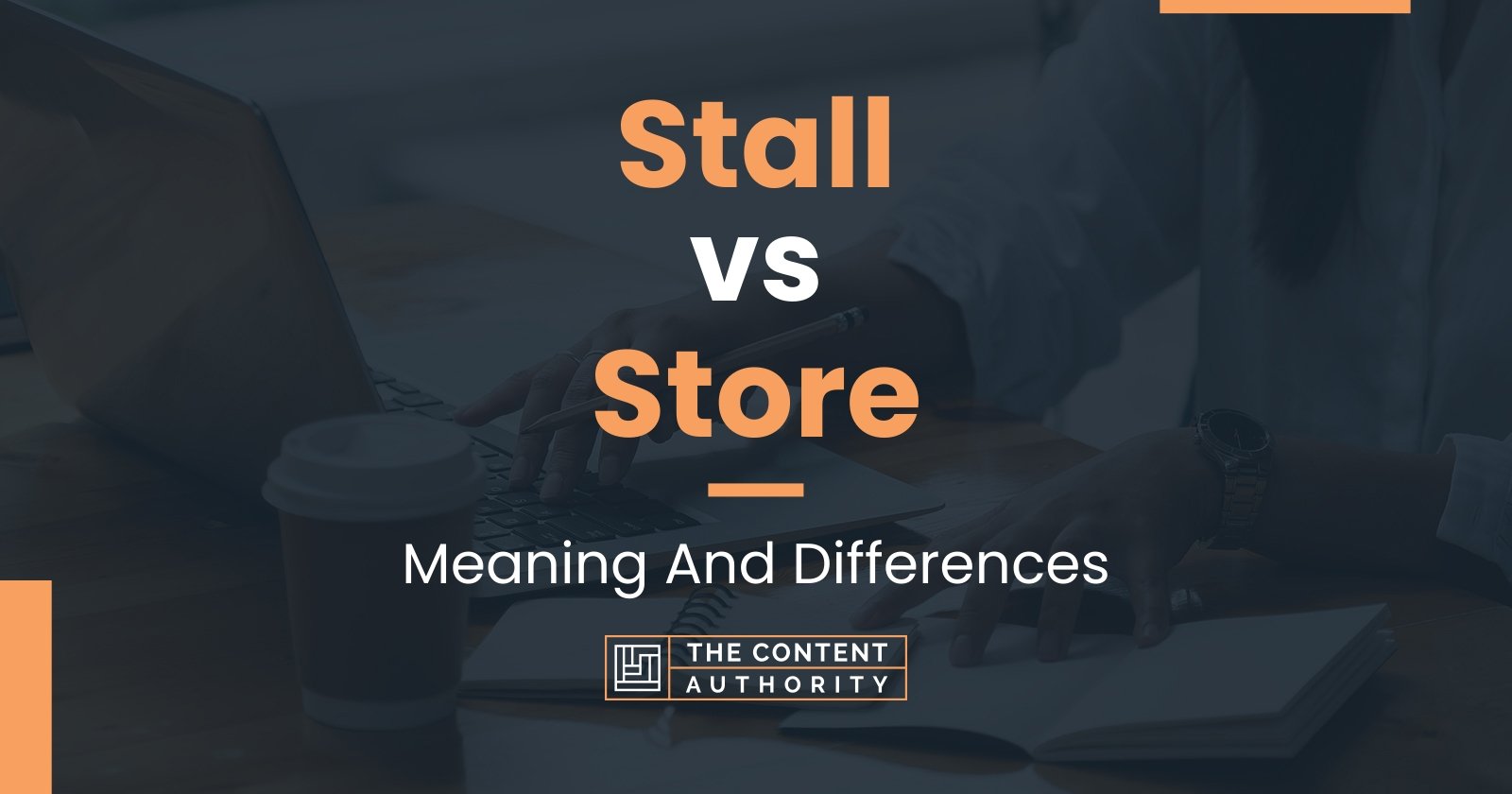 Stall vs Store: Meaning And Differences