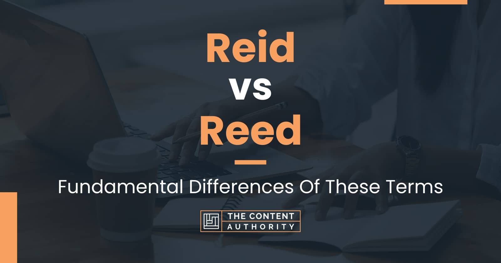 Reid vs Reed: Fundamental Differences Of These Terms