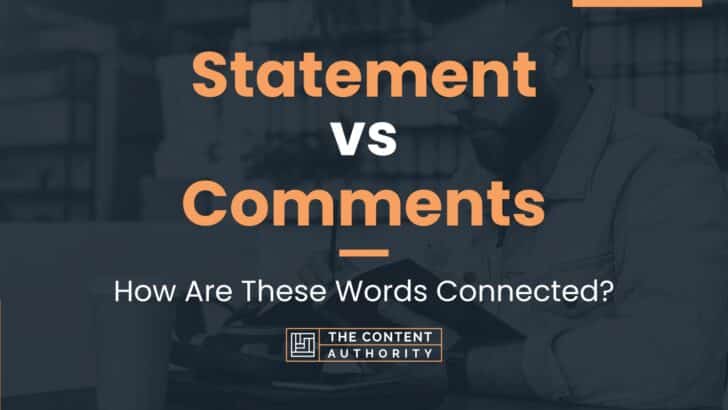 Statement vs Comments: How Are These Words Connected?