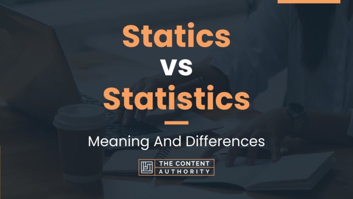 Statics vs Statistics: Meaning And Differences