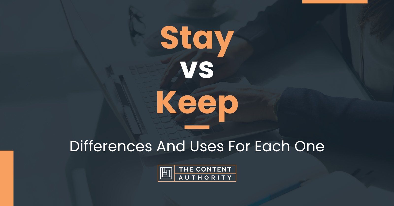 stay-vs-keep-differences-and-uses-for-each-one