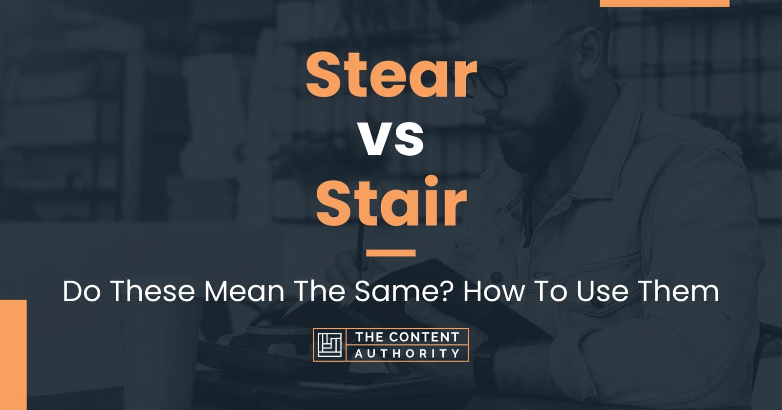 Stear vs Stair: Do These Mean The Same? How To Use Them