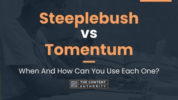 Steeplebush vs Tomentum: When And How Can You Use Each One?