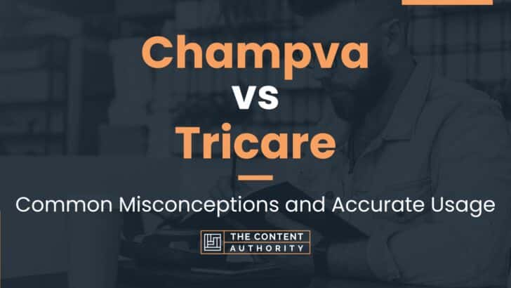 Champva vs Tricare: Common Misconceptions and Accurate Usage
