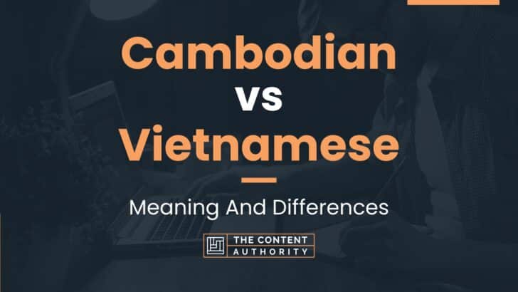 cambodian-vs-vietnamese-meaning-and-differences