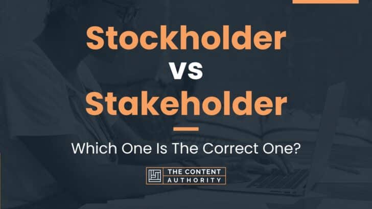 Stockholder vs Stakeholder: Which One Is The Correct One?