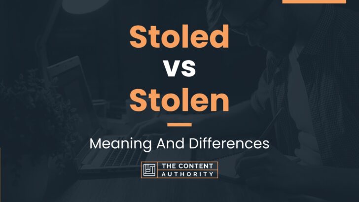 stoled-vs-stolen-meaning-and-differences