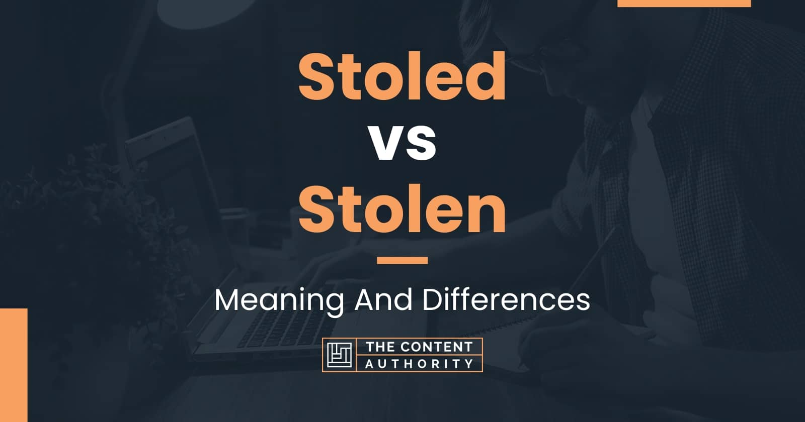 Opmærksom mærkelig sammenbrud Stoled vs Stolen: Meaning And Differences