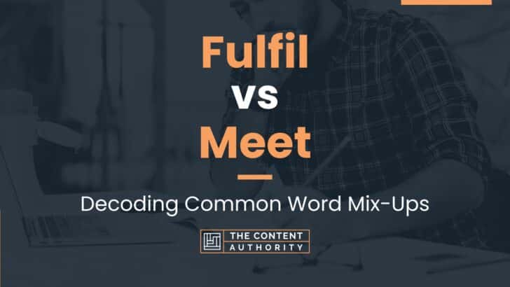 Fulfil vs Meet: Decoding Common Word Mix-Ups