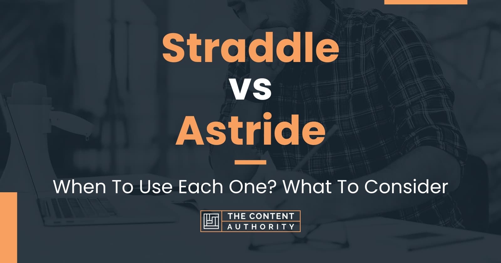 Straddle Vs Astride When To Use Each One What To Consider