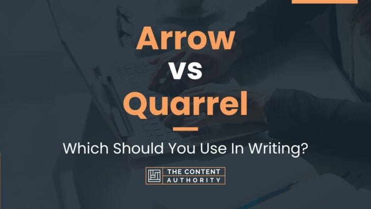 Arrow vs Quarrel: Which Should You Use In Writing?