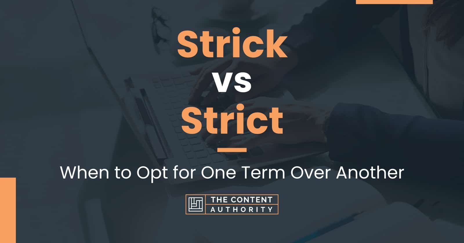 Strick vs Strict: When to Opt for One Term Over Another