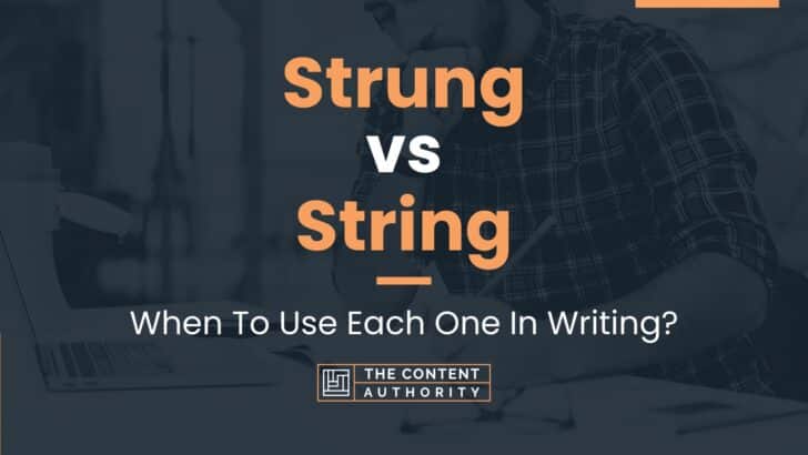 Strung vs String: When To Use Each One In Writing?