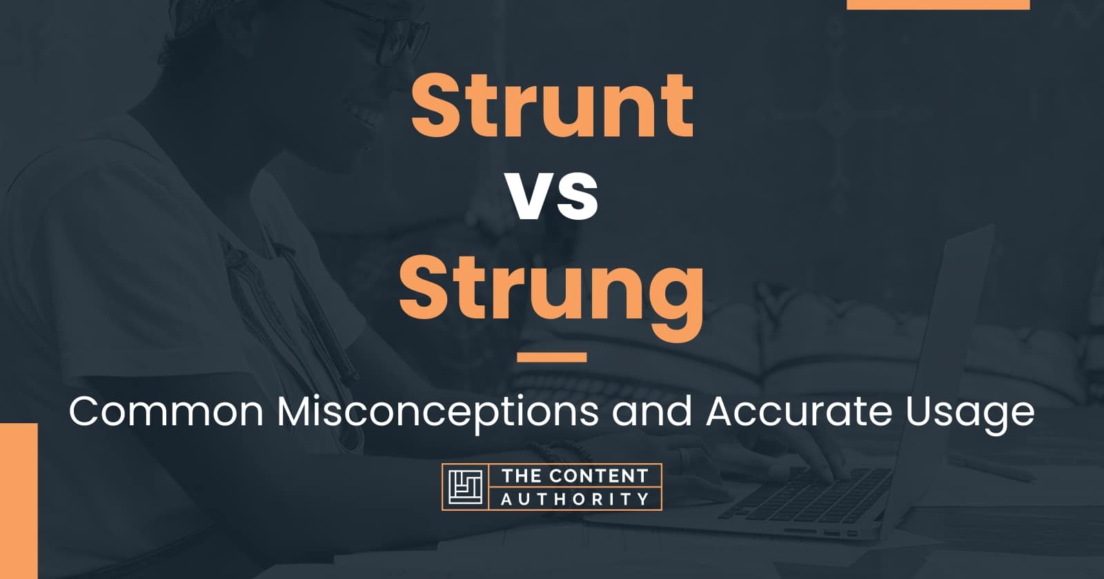 Strunt vs Strung: Common Misconceptions and Accurate Usage