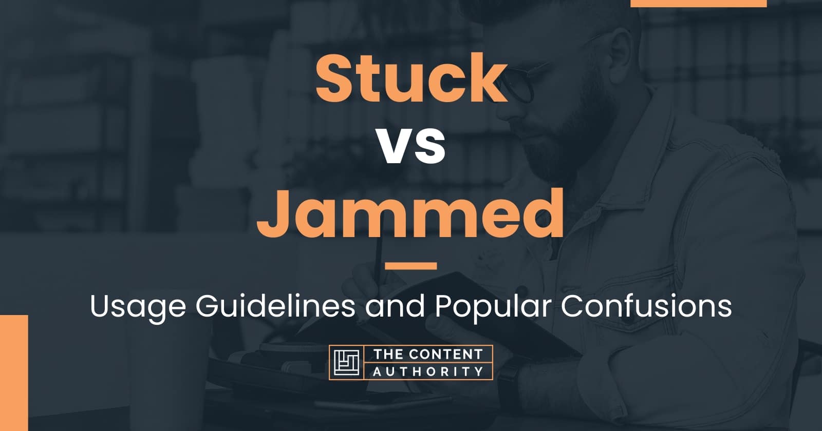 stuck-vs-jammed-usage-guidelines-and-popular-confusions