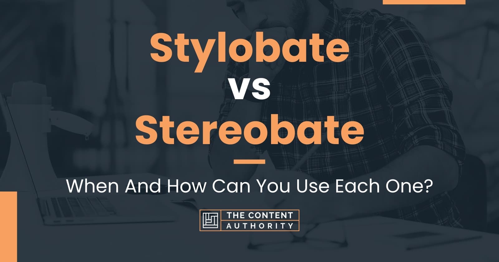 Stylobate vs Stereobate: When And How Can You Use Each One?