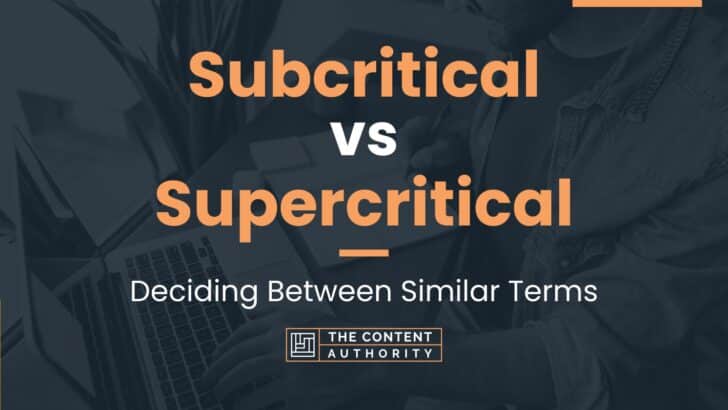 Subcritical vs Supercritical: Deciding Between Similar Terms