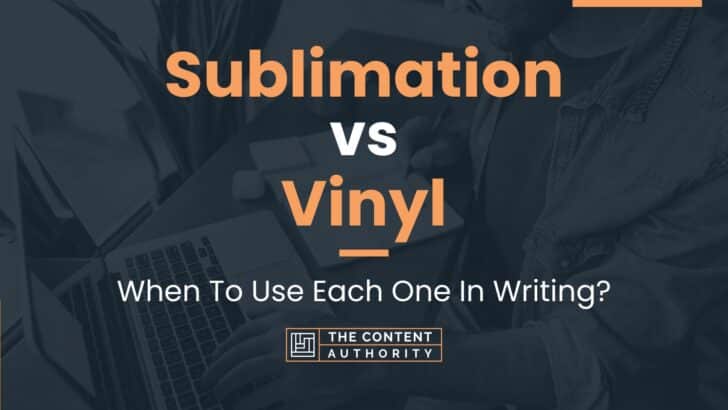 Sublimation vs Vinyl: When To Use Each One In Writing?