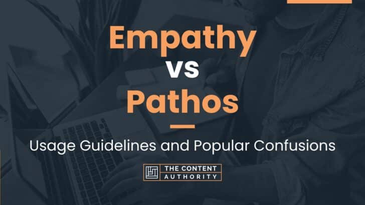 empathy-vs-pathos-usage-guidelines-and-popular-confusions