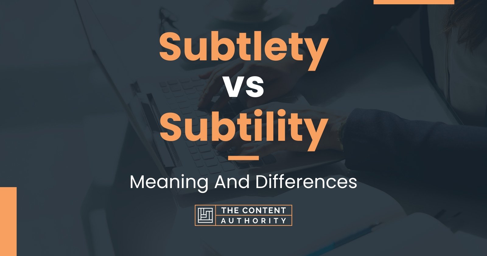 Subtlety vs Subtility: Meaning And Differences