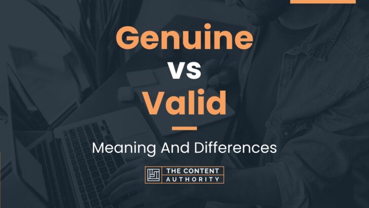 Genuine vs Valid: Meaning And Differences