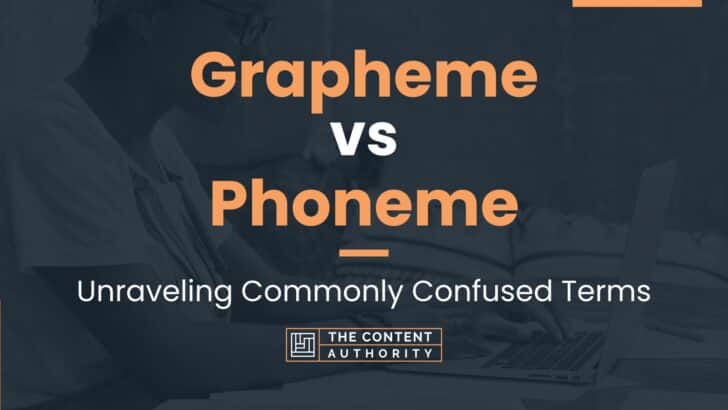 Grapheme vs Phoneme: Unraveling Commonly Confused Terms