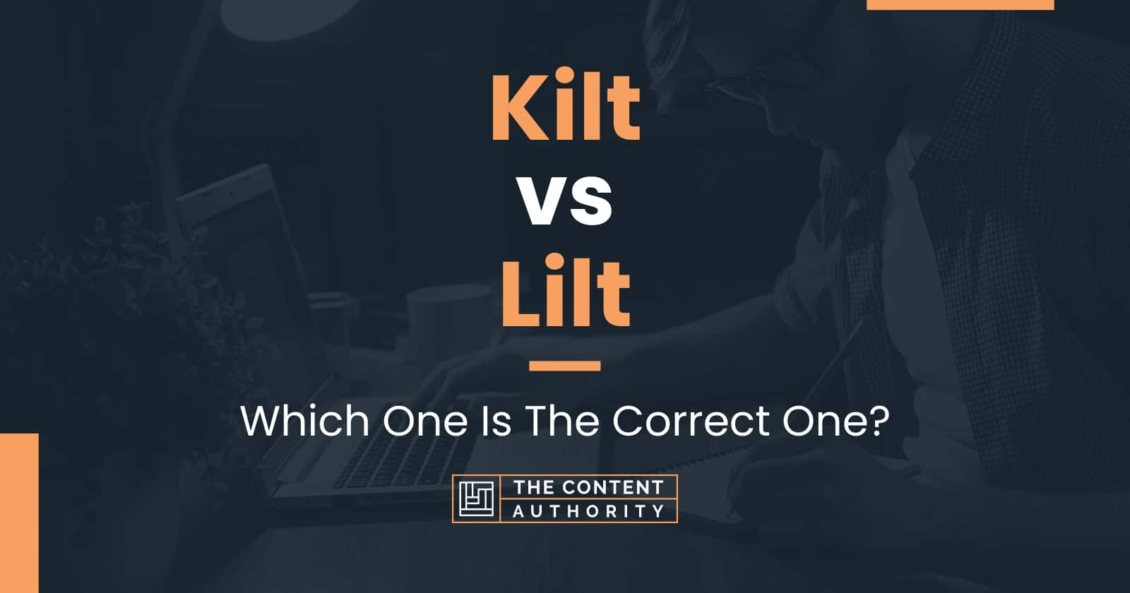 Kilt vs Lilt: Which One Is The Correct One?