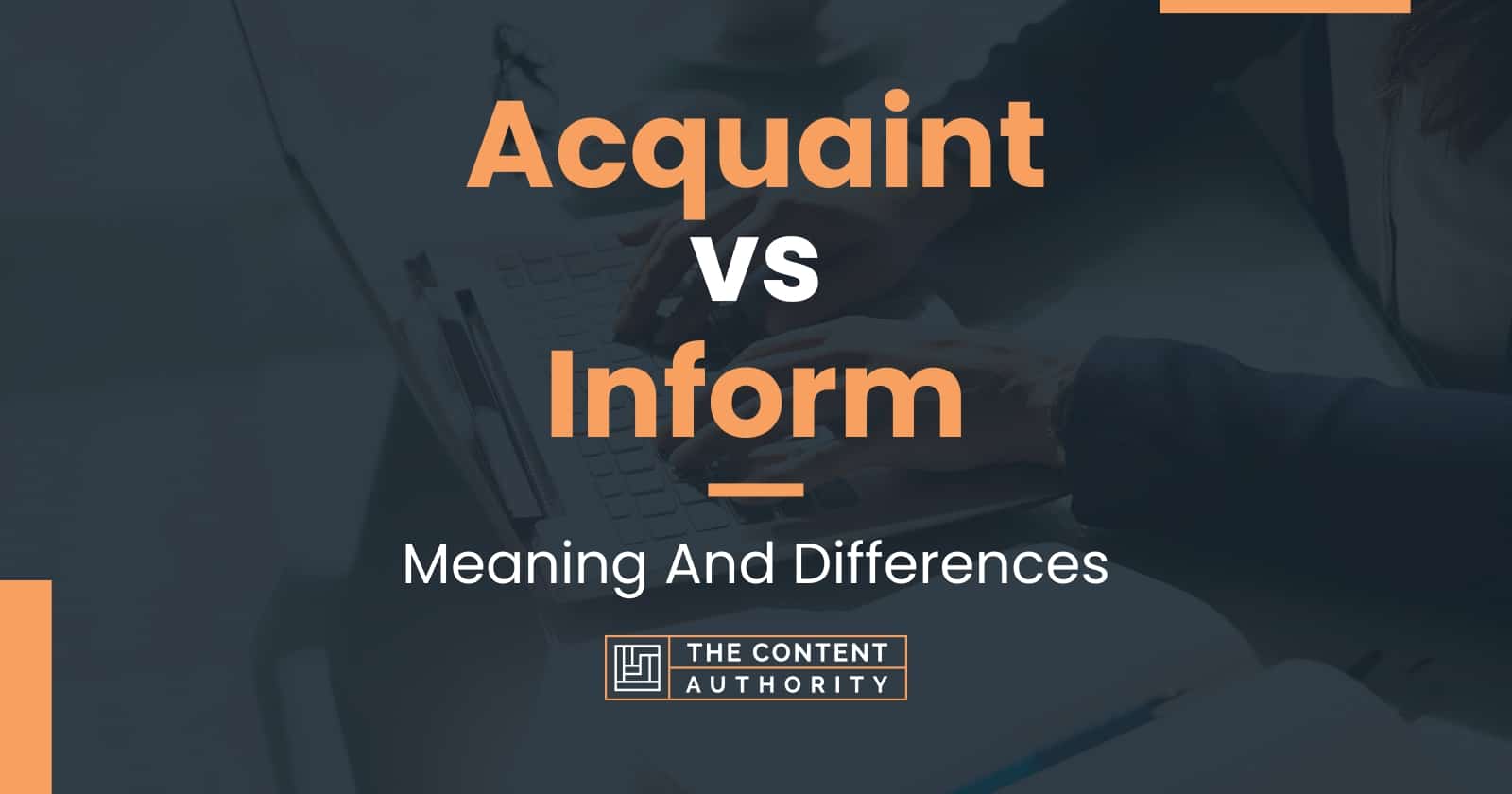 acquaint-vs-inform-meaning-and-differences