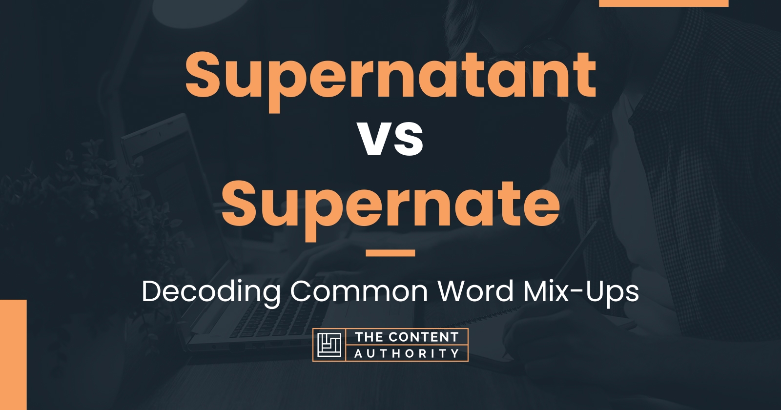 Supernatant vs Supernate: Decoding Common Word Mix-Ups