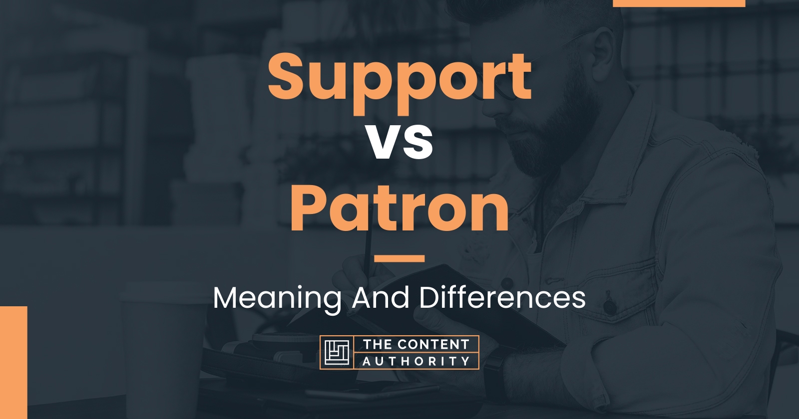 Support vs Patron Meaning And Differences