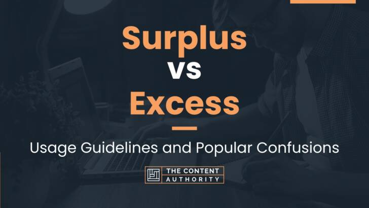 Surplus vs Excess: Usage Guidelines and Popular Confusions