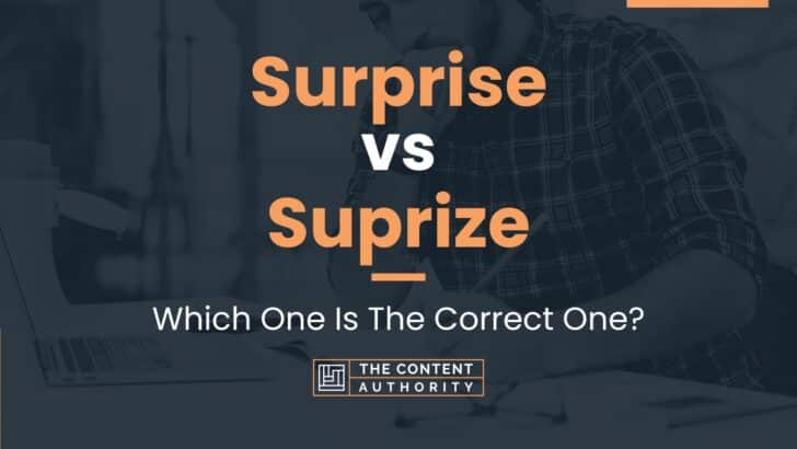 Surprise vs Suprize: Which One Is The Correct One?
