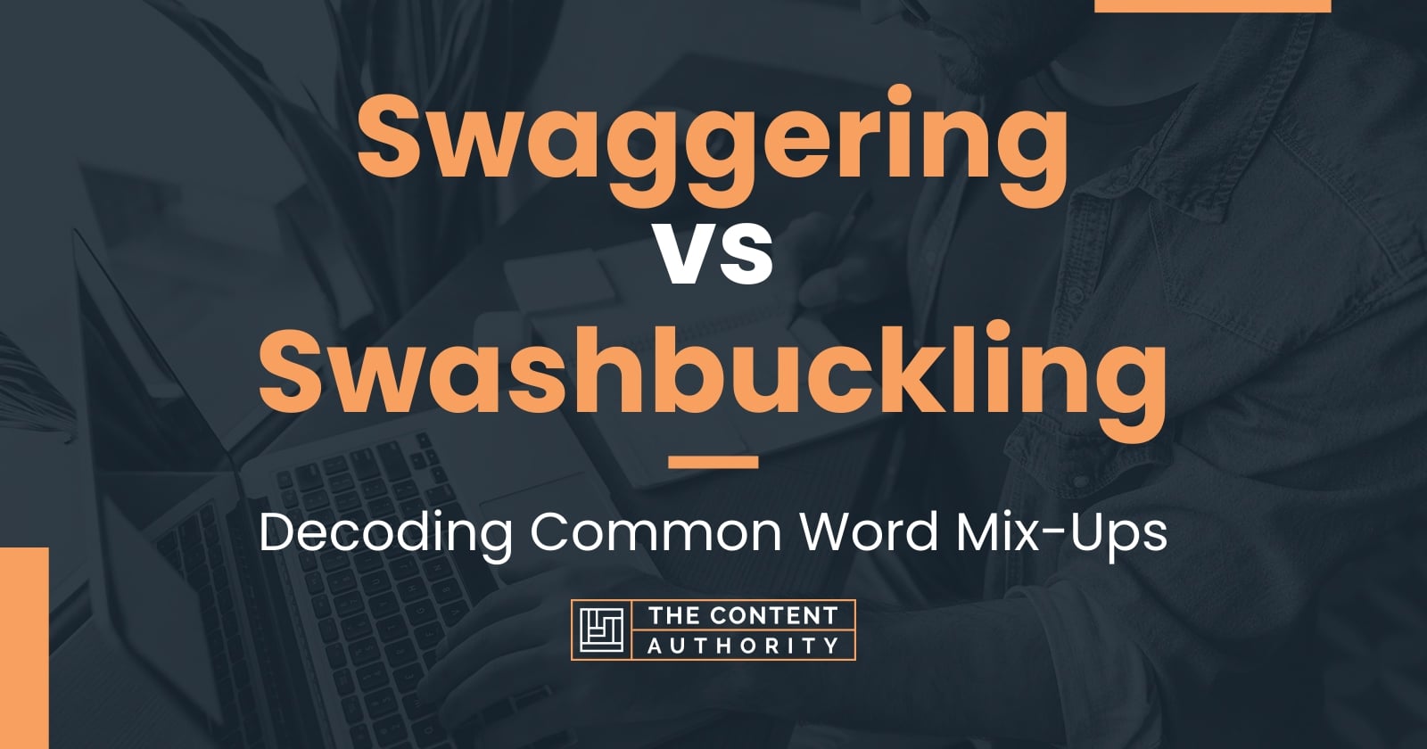 swaggering-vs-swashbuckling-decoding-common-word-mix-ups