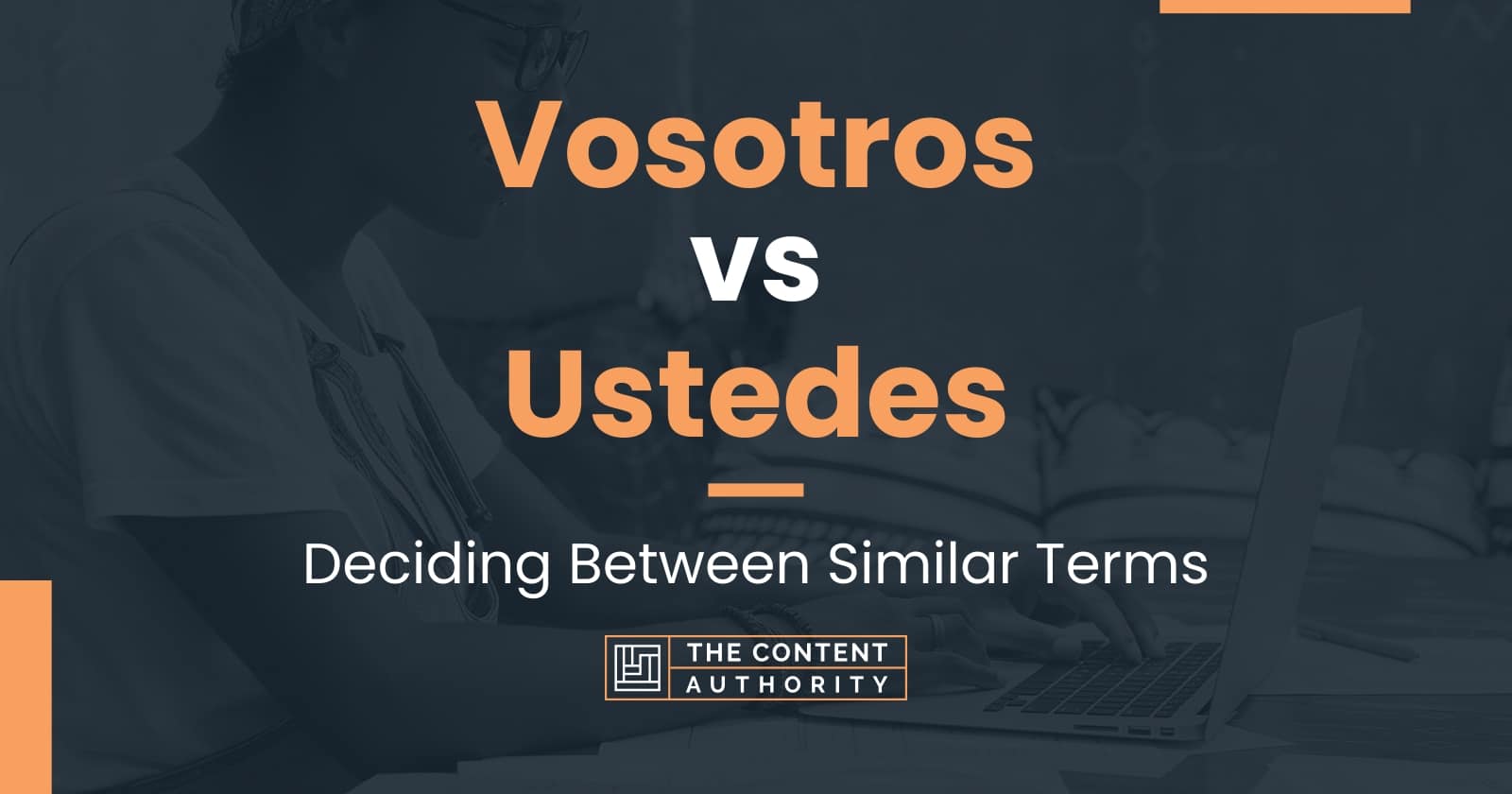 vosotros-vs-ustedes-deciding-between-similar-terms