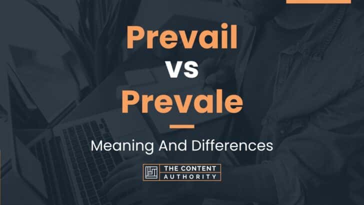 Prevail vs Prevale: Meaning And Differences