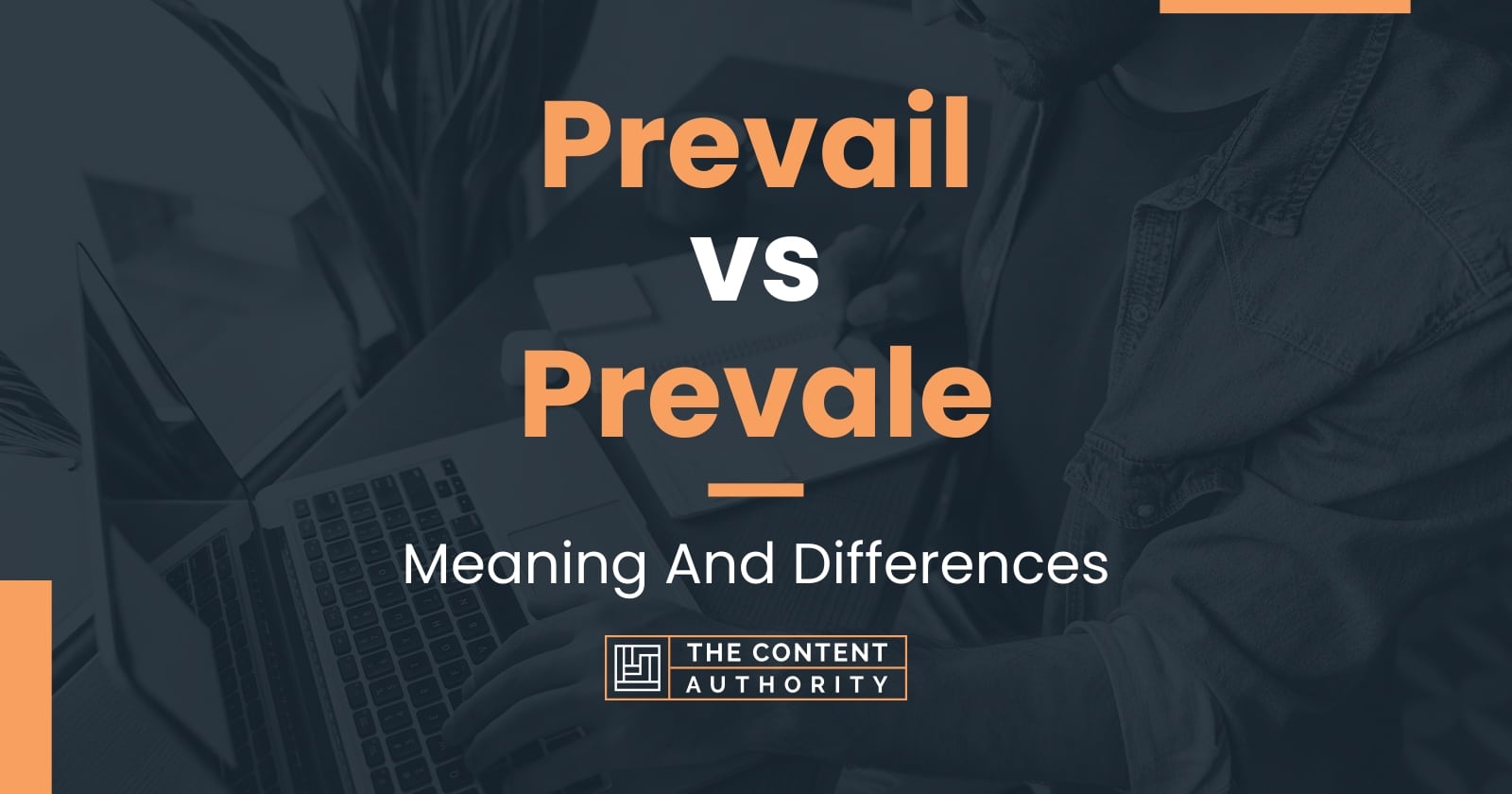 Prevail vs Prevale: Meaning And Differences