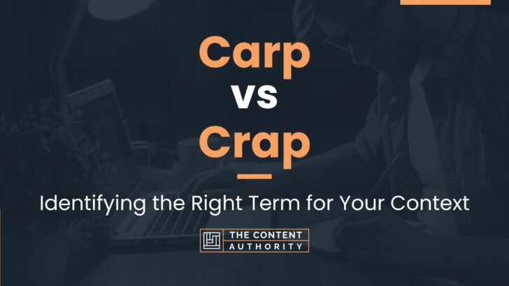 Carp vs Crap: Identifying the Right Term for Your Context