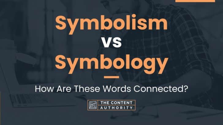 Symbolism vs Symbology: How Are These Words Connected?