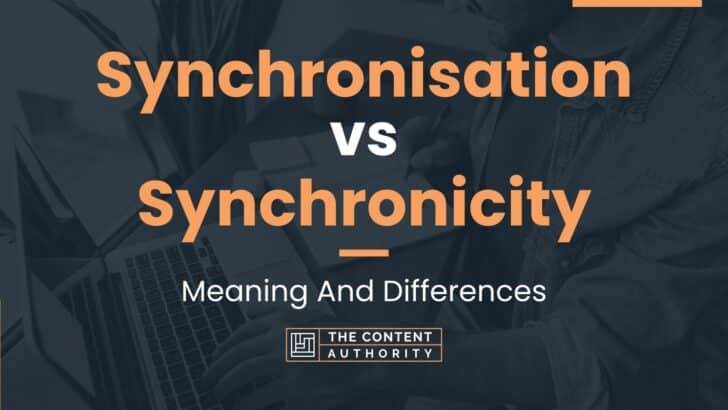 Synchronisation vs Synchronicity: Meaning And Differences