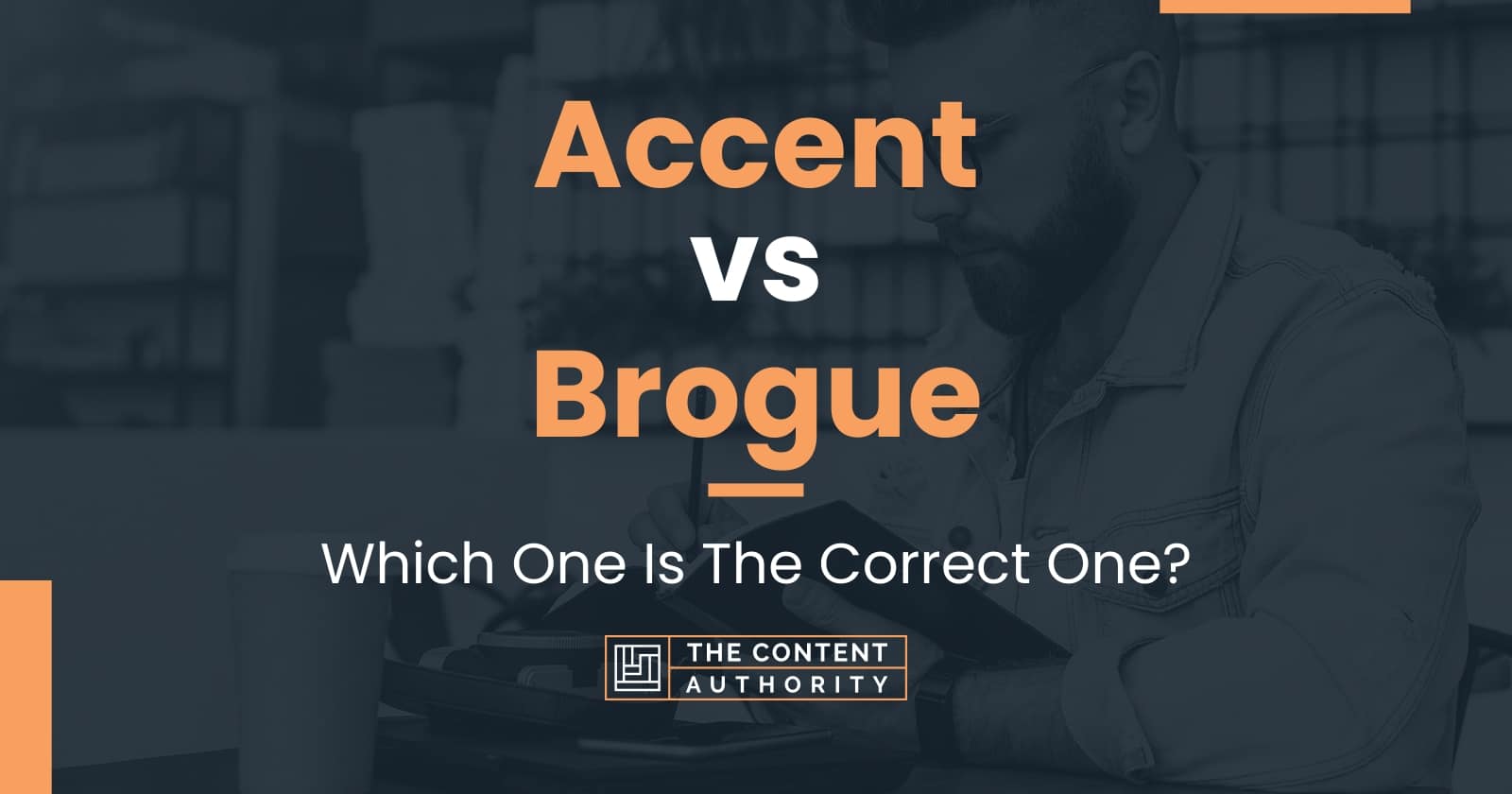 accent-vs-brogue-which-one-is-the-correct-one