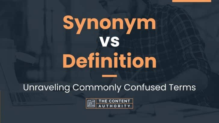 Synonym vs Definition: Unraveling Commonly Confused Terms