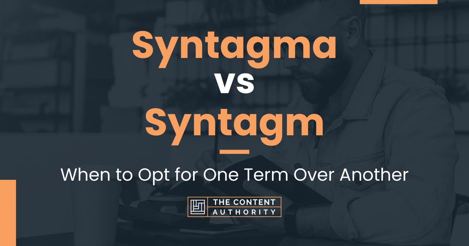 Syntagma vs Syntagm: When to Opt for One Term Over Another