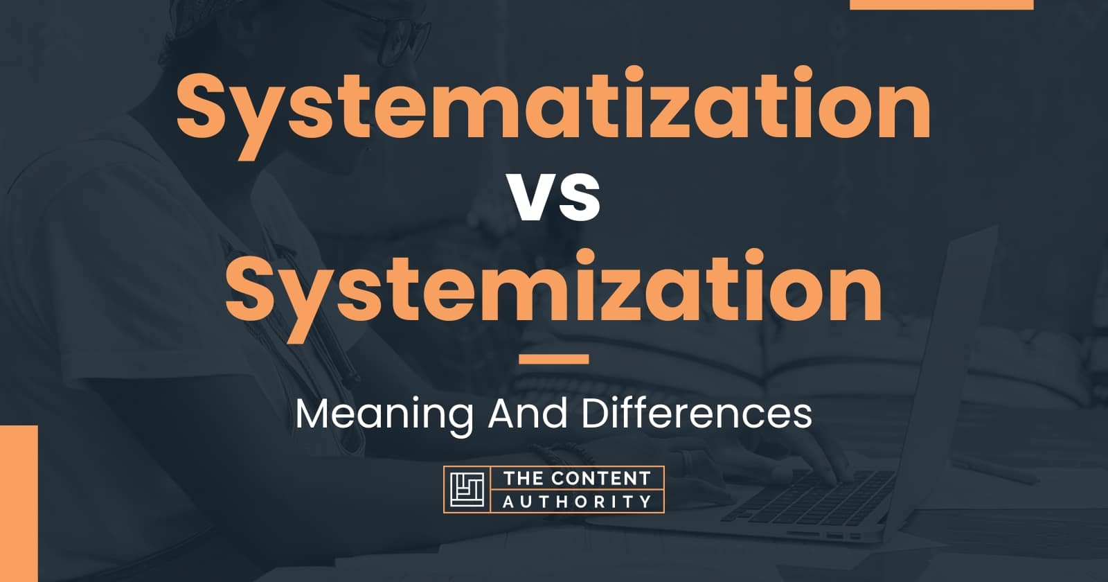 systematization-vs-systemization-meaning-and-differences