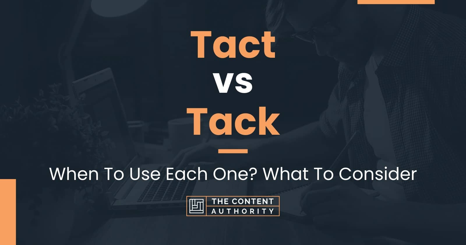 Tact vs Tack: When To Use Each One? What To Consider