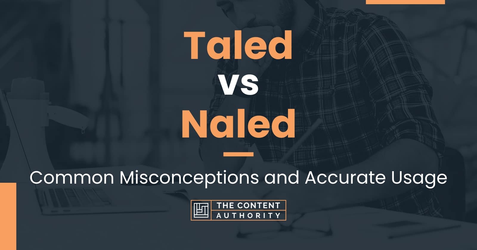 Taled Vs Naled: Common Misconceptions And Accurate Usage