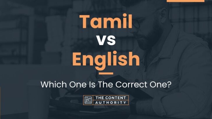 Tamil vs English: Which One Is The Correct One?