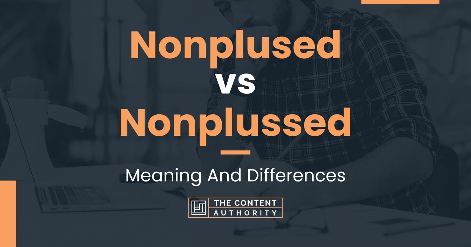 Nonplused vs Nonplussed: Meaning And Differences