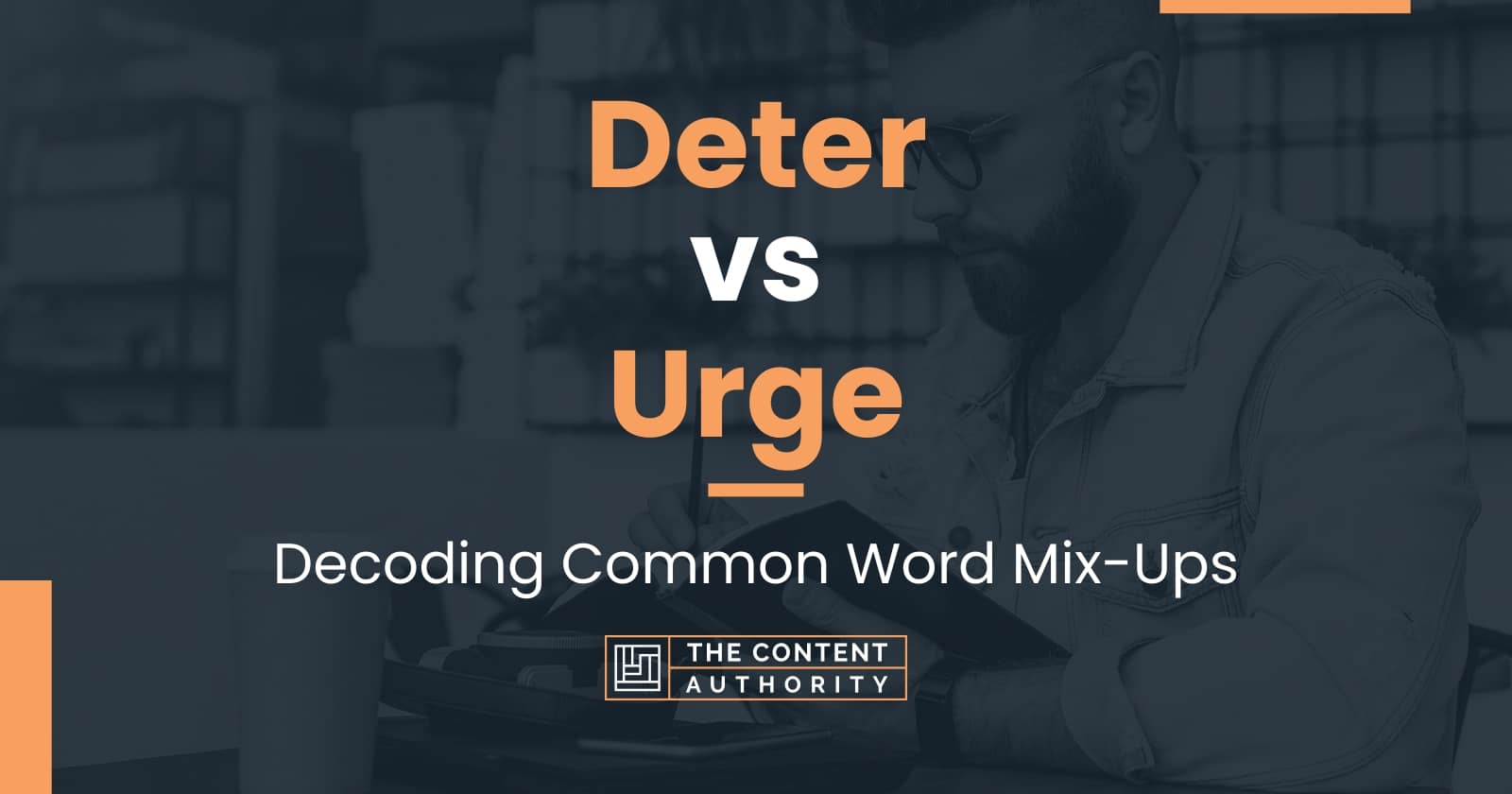 deter-vs-urge-decoding-common-word-mix-ups